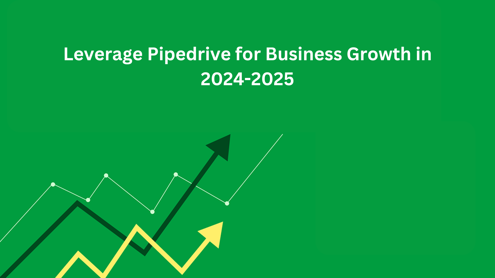 Pipedrive for Business Growth