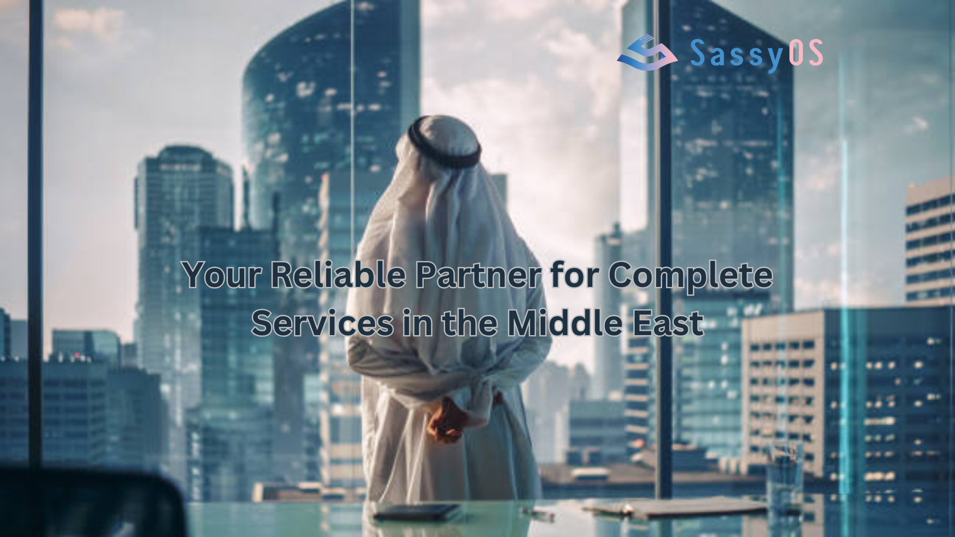 SassyOS: Your Reliable Partner for Complete Services in the Middle East